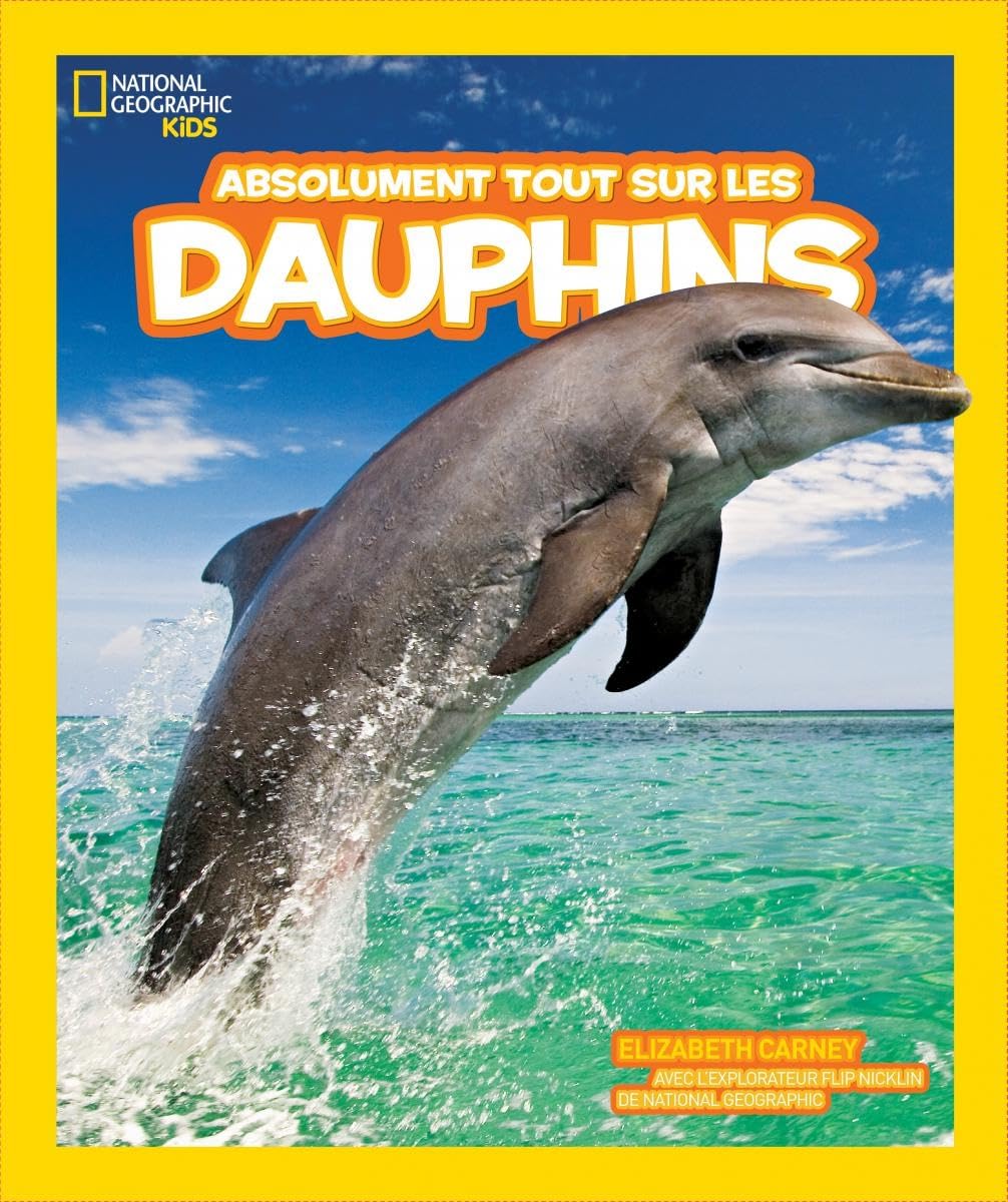 National Geographic Kids: Absolument Tout Sur Les Dauphins book