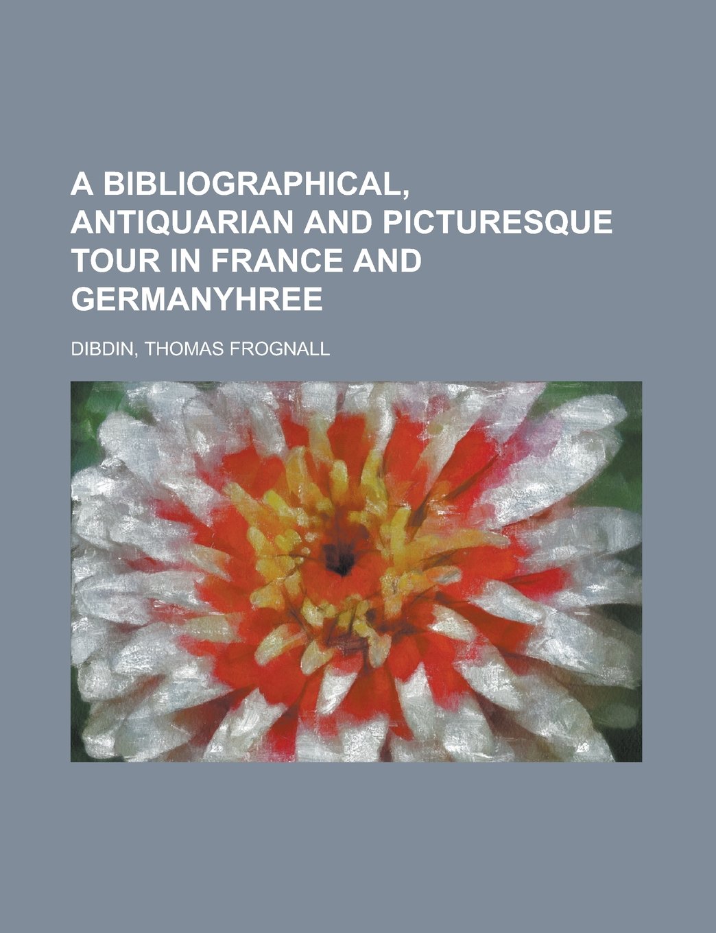 A Bibliographical, Antiquarian and Picturesque Tour in France and Germany Social Sciences