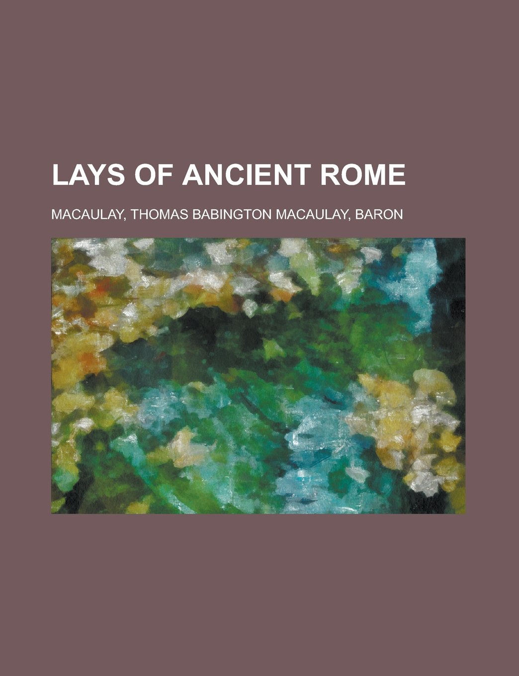 Lays of Ancient Rome Essays & Short Stories