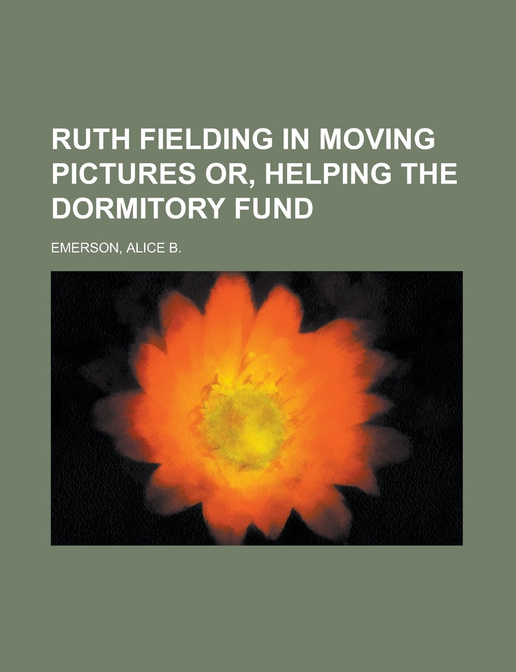 Ruth Fielding in Moving Pictures Or, Helping the Dormitory Fund Fiction