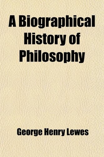 A Biographical History of Philosophy (Volume 3) book