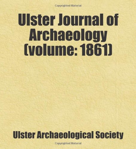 Ulster Journal of Archaeology (volume: 1861): Includes free bonus books. Books