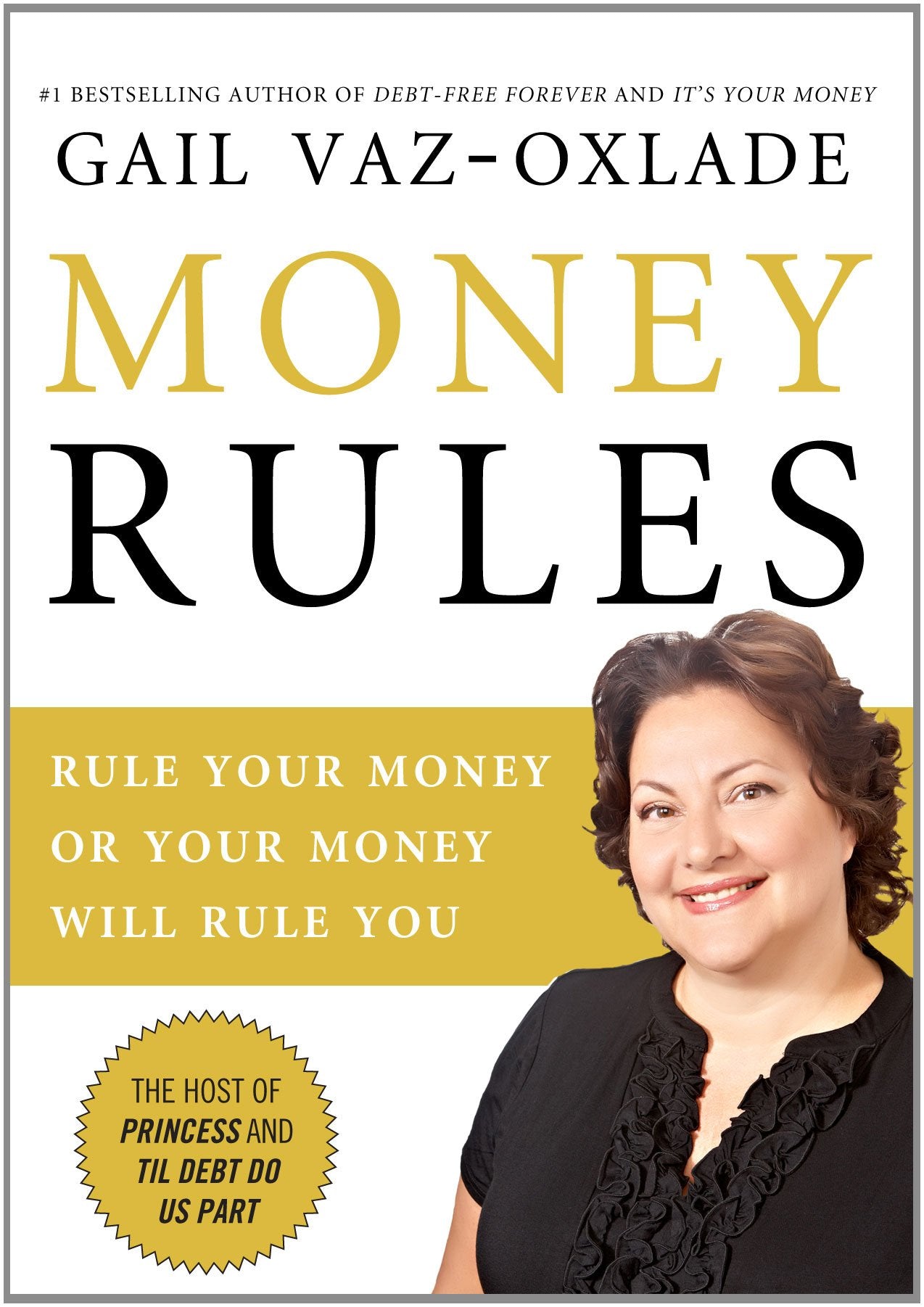 Money Rules: Rule Your Money, Or Your Money Will Rule You Business, Finance & Career