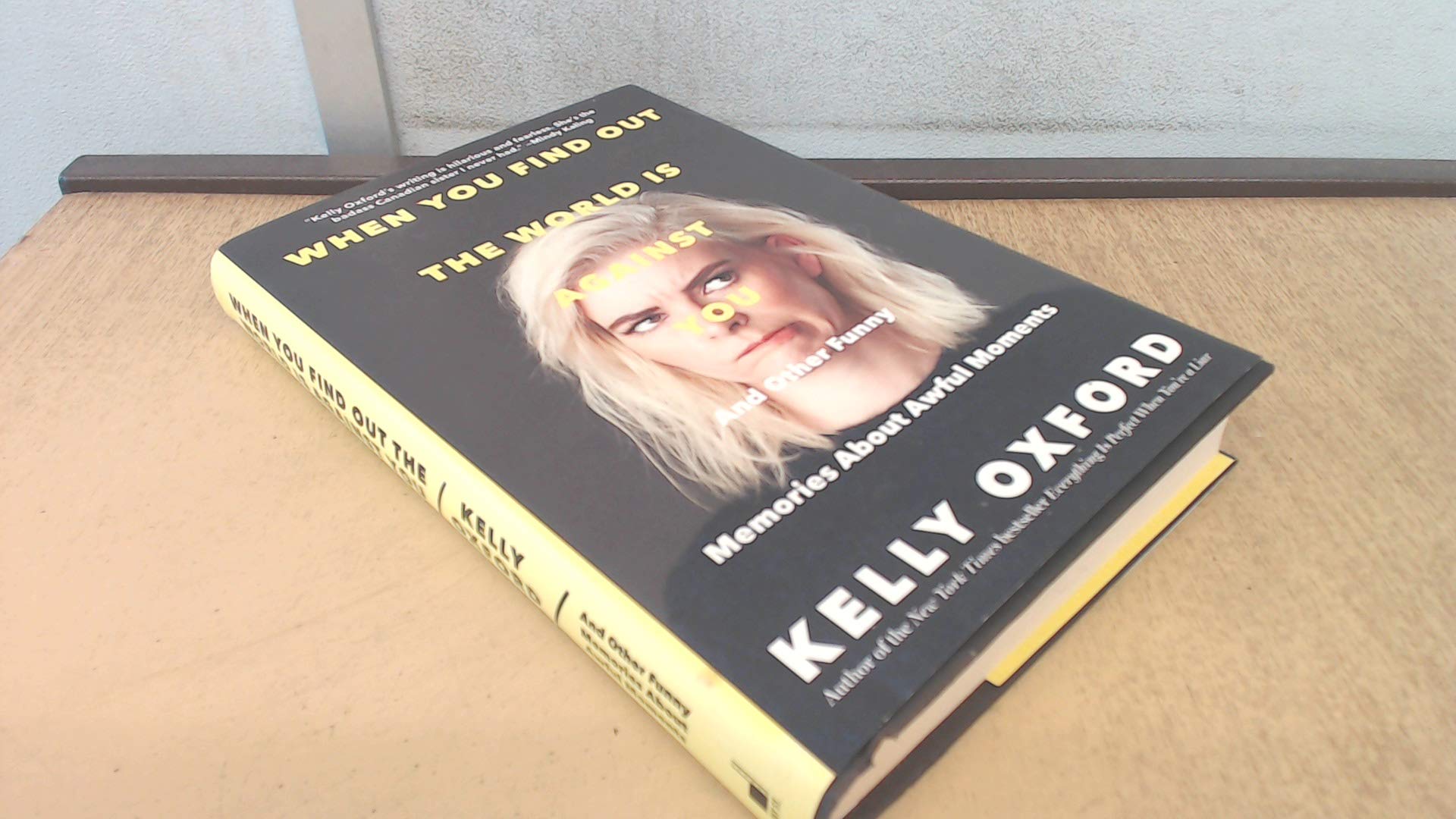 When You Find Out the World is Against You: And Other Funny Memories About Awful Moments Books