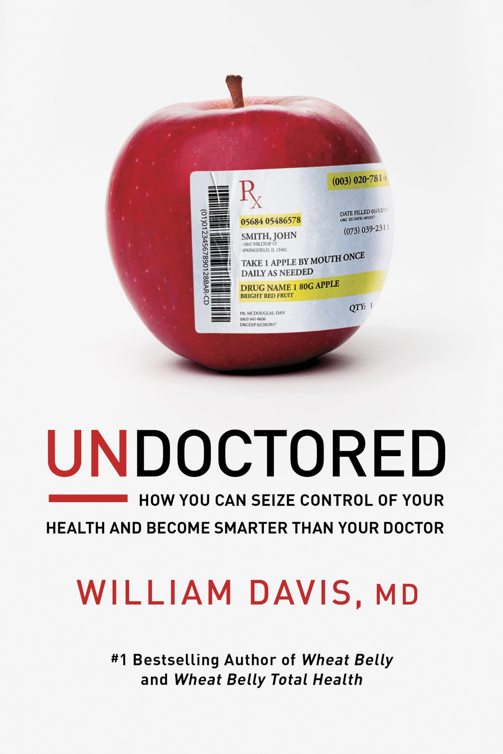 Undoctored: How You Can Seize Control of Your Health and Become Smarter Than Your Doctor Health, Nutrition & Fitness