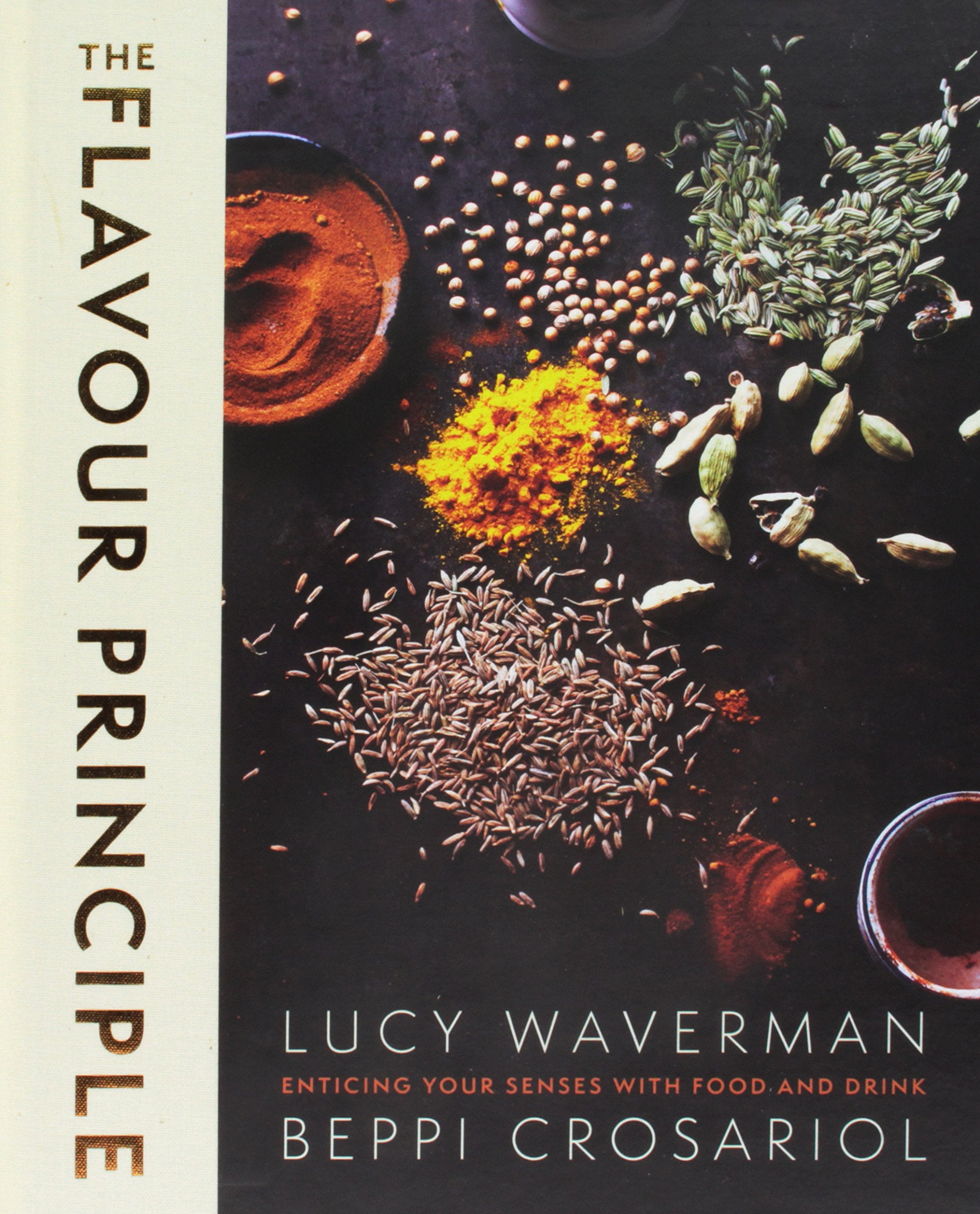 The Flavour Principle Low Price Edition: Enticing Your Senses with Food and Drink Cooking & Enjoying
