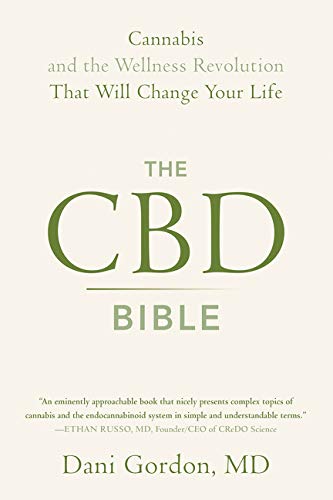 The CBD Bible: Cannabis and the Wellness Revolution That Will Change Your Life Health, Nutrition & Fitness