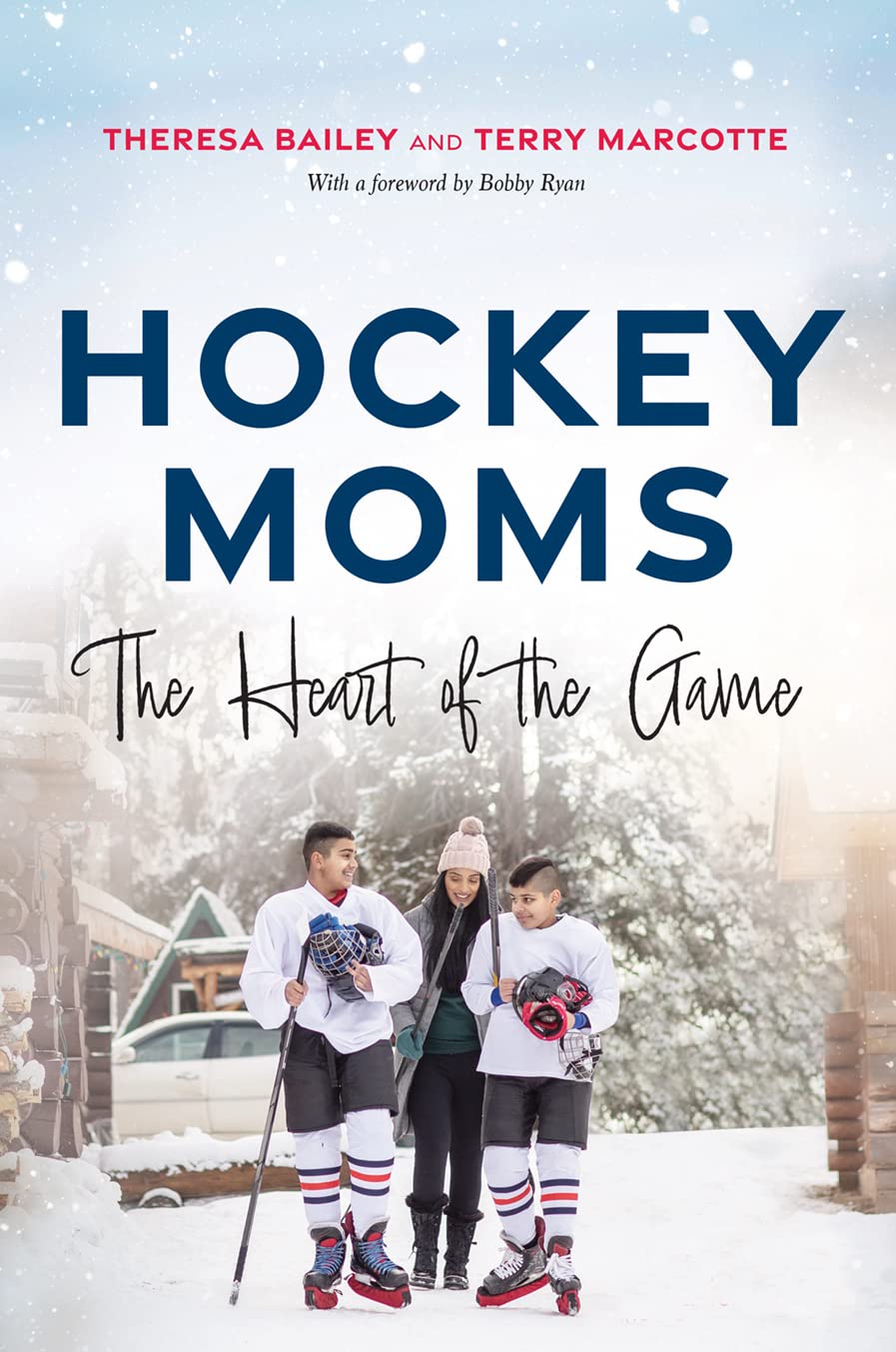 Hockey Moms: The Heart of the Game Parents & Children
