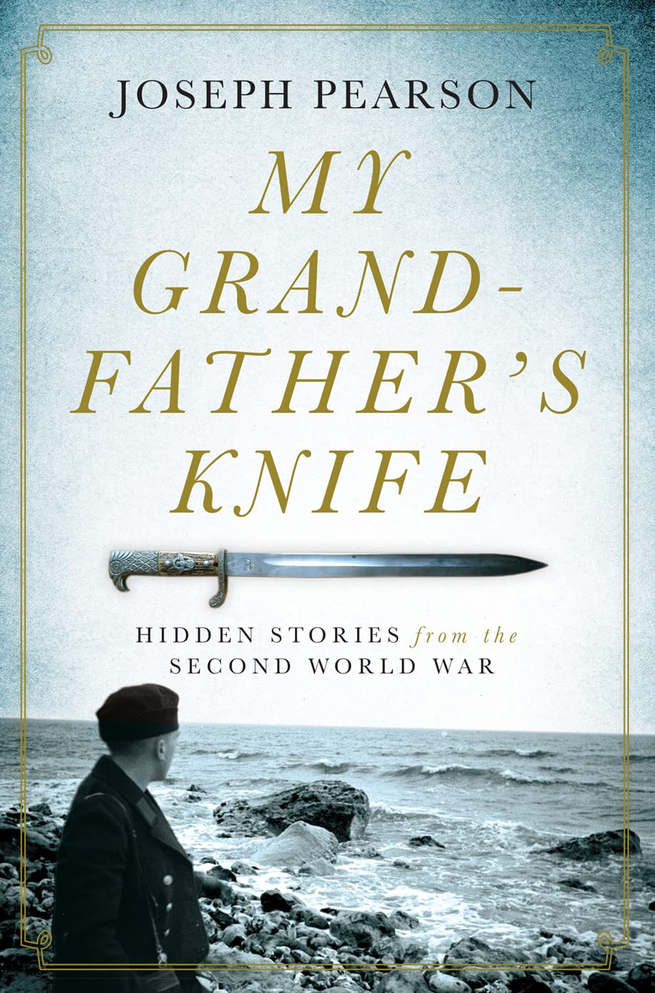 My Grandfather's Knife: Hidden Stories from the Second World War German history