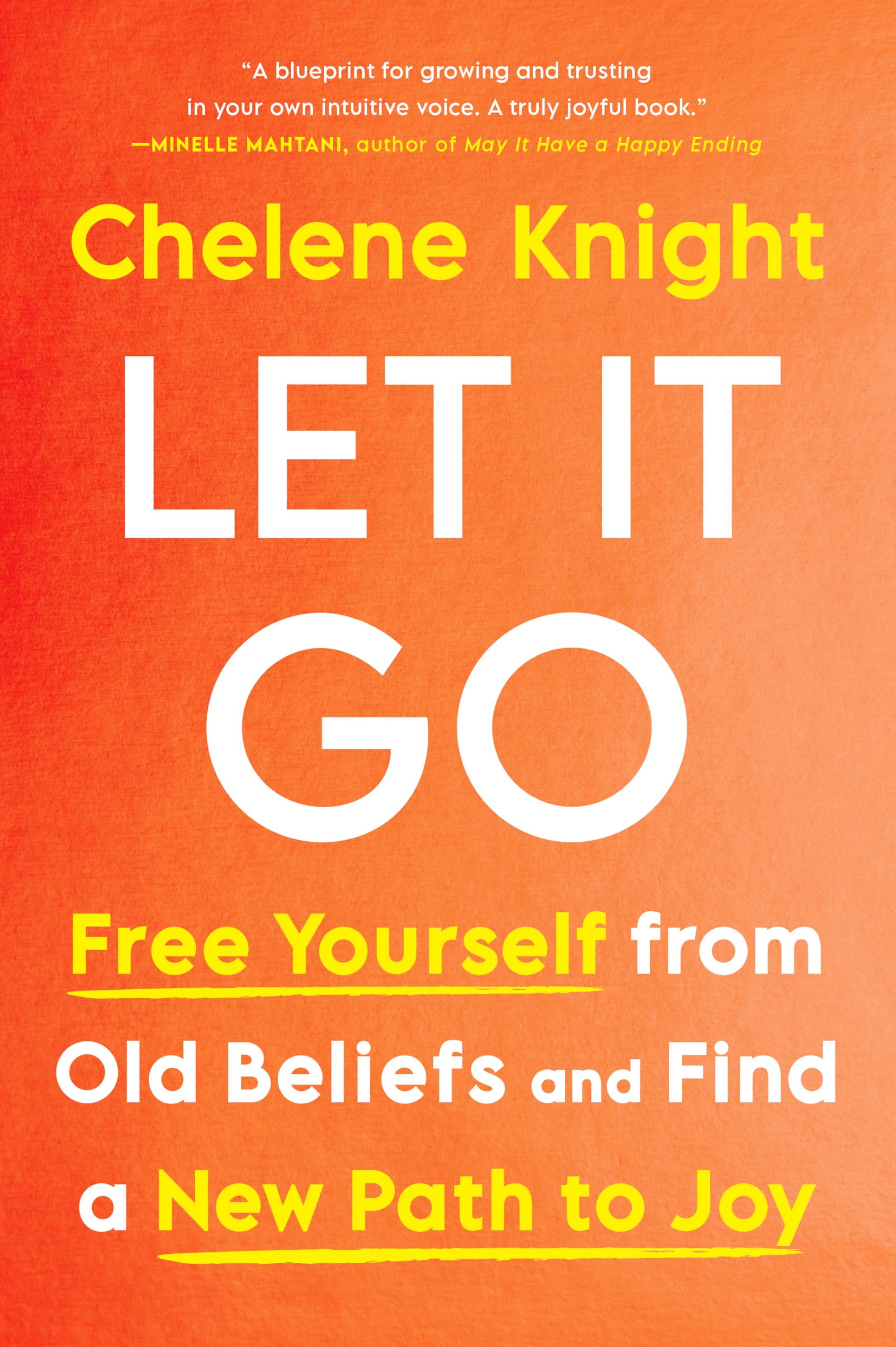 Let It Go: Free Yourself from Old Beliefs and Find a New Path to Joy Books