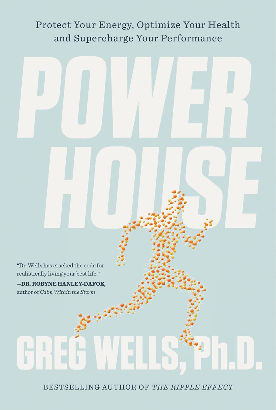 Powerhouse: Protect Your Energy, Optimize Your Health and Supercharge Your Performance Medicine