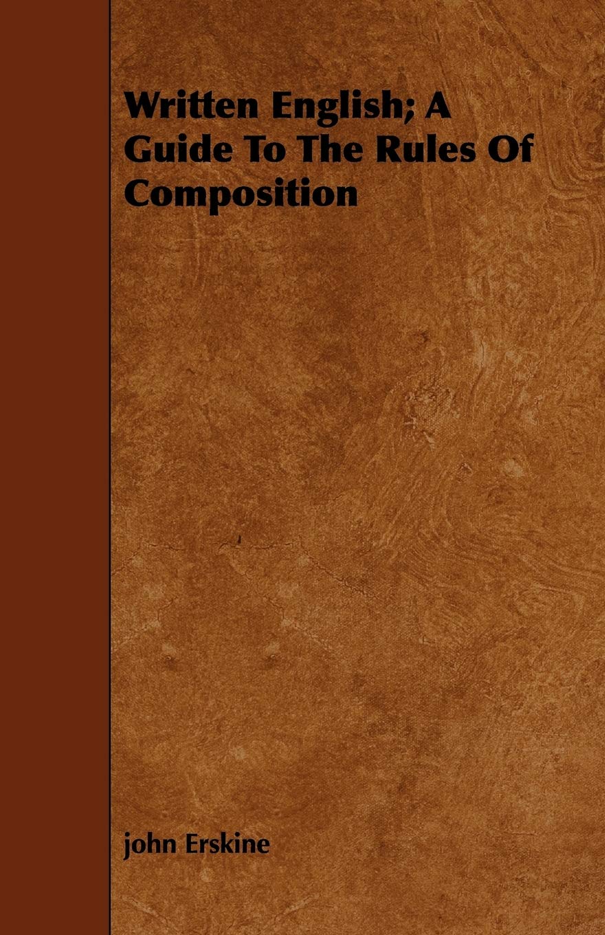 Written English; A Guide To The Rules Of Composition Learning & Reference