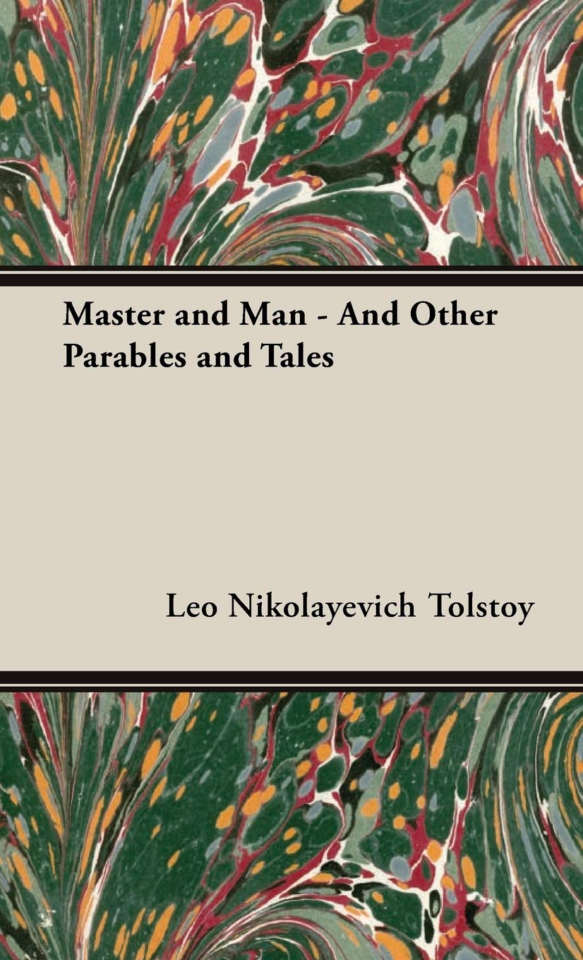 Master and Man: And Other Parables and Tales Classics
