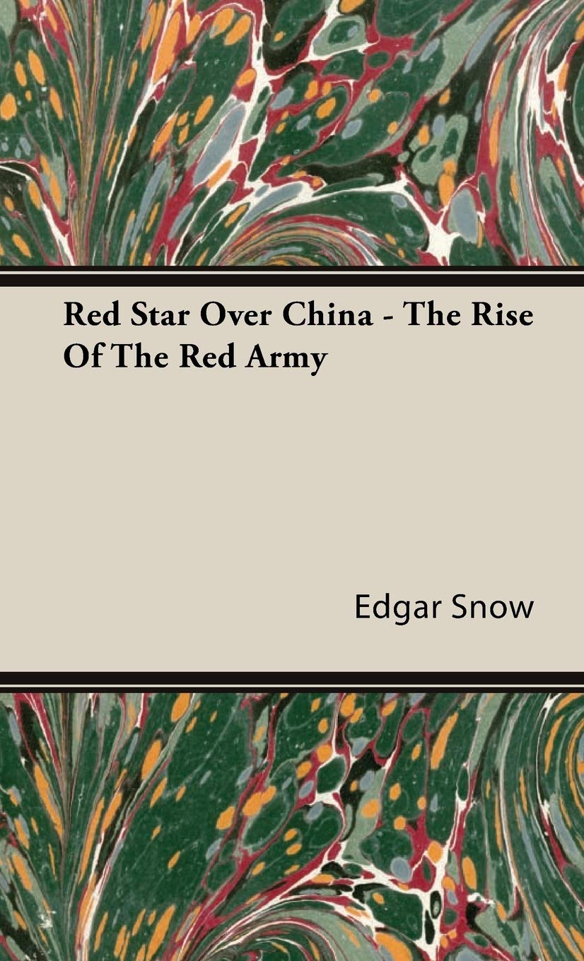 Red Star Over China - The Rise Of The Red Army Social Sciences