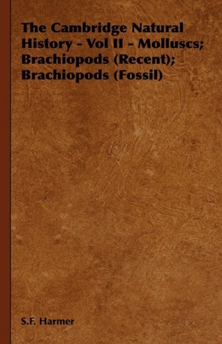 The Cambridge Natural History: Molluscs; Brachiopods Recent; Brachiopods Fossil Business & Technology