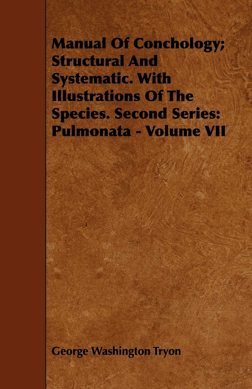 Manual of Conchology; Structural and Systematic: With Illustrations of the Species, Second Series: Pulmonata (7) Mathematics
