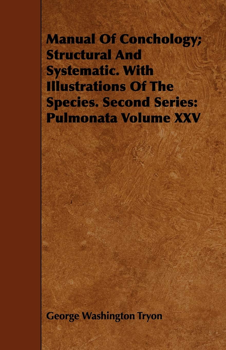Manual of Conchology; Structural and Systematic: With Illustrations of the Species, Second Series: Pulmonata (25) Mathematics