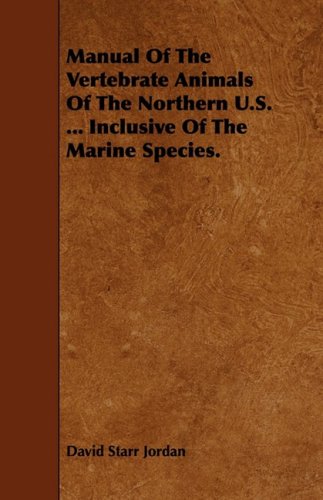 Manual of the Vertebrate Animals of the Northern U.s. ... Inclusive of the Marine Species Mathematics