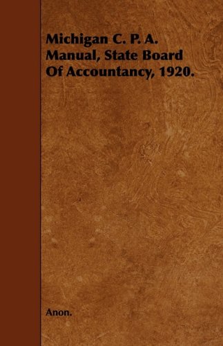 Michigan C. P. A. Manual, State Board Of Accountancy, 1920. book