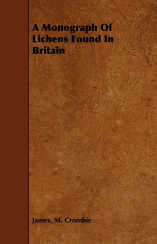 A Monograph of Lichens Found in Britain Mathematics