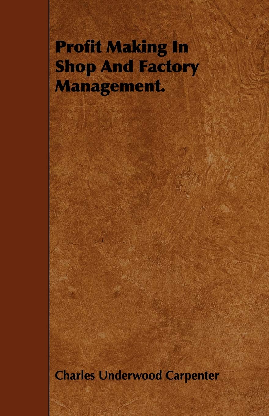 Profit Making in Shop and Factory Management. Business, Finance & Career