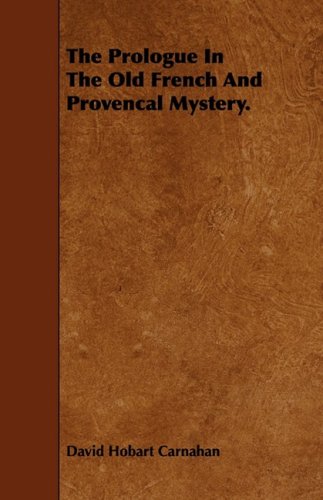 The Prologue in the Old French and Provencal Mystery Politics & History