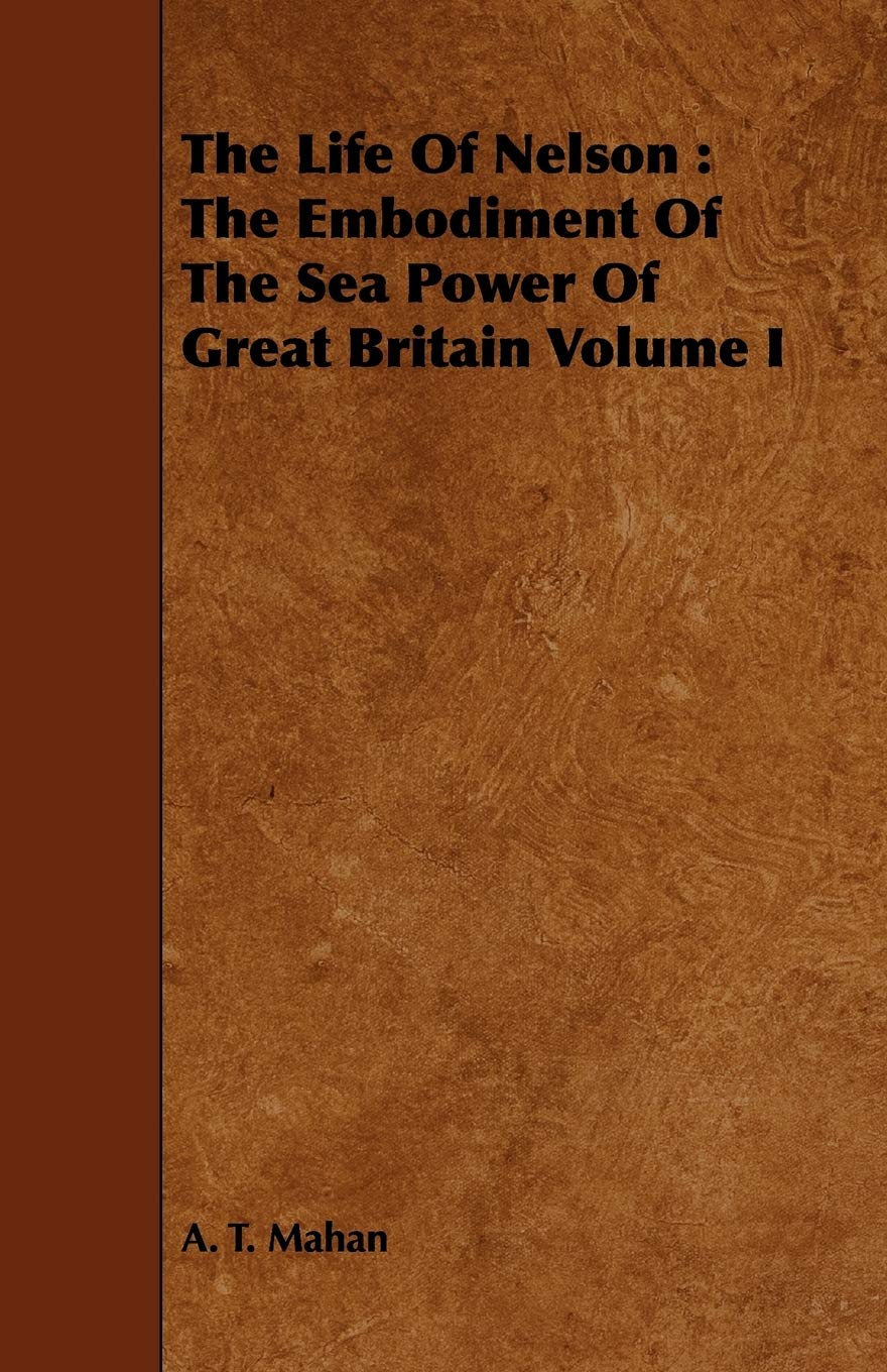 The Life of Nelson: The Embodiment of the Sea Power of Great Britain (1) Memories