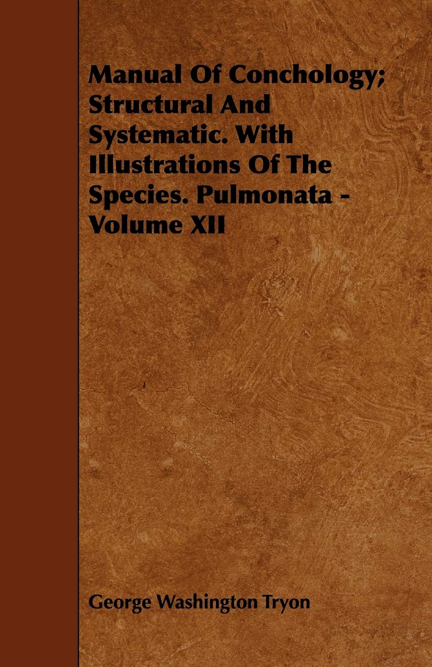 Manual of Conchology; Structural and Systematic: With Illustrations of the Species. Pulmonata Mathematics