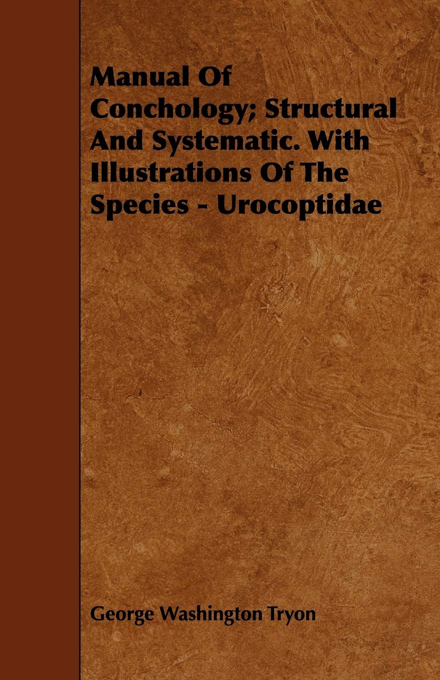 Manual of Conchology; Structural and Systematic: With Illustrations of the Species - Urocoptidae Mathematics