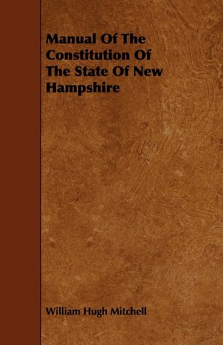 Manual of the Constitution of the State of New Hampshire Politics & History