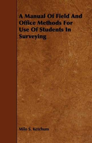 A Manual of Field and Office Methods for Use of Students in Surveying Politics & History