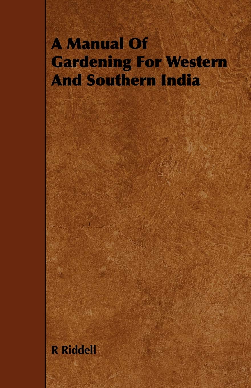 A Manual of Gardening for Western and Southern India Garden & Plants