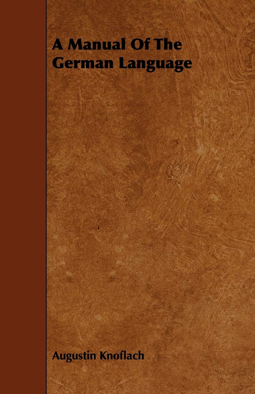 A Manual of the German Language Foreign Languages ​​& Dictionaries