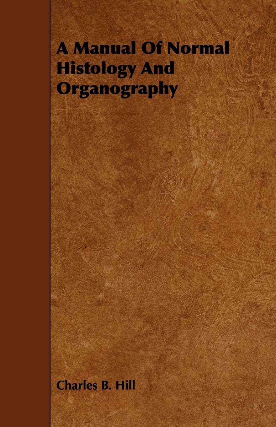 A Manual of Normal Histology and Organography Medicine