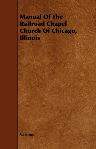 Manual of the Railroad Chapel Church of Chicago, Illinois Religion & Esotericism