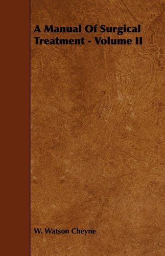 A Manual of Surgical Treatment Medicine