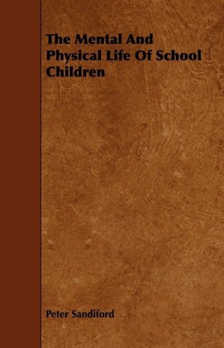The Mental and Physical Life of School Children Learning & Reference