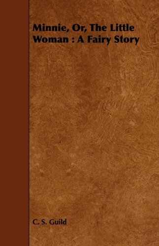 Minnie, Or, the Little Woman: A Fairy Story Contemporary literature
