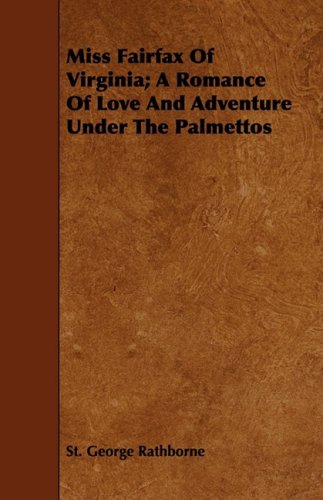 Miss Fairfax of Virginia: A Romance of Love and Adventure Under the Palmettos Contemporary literature Books