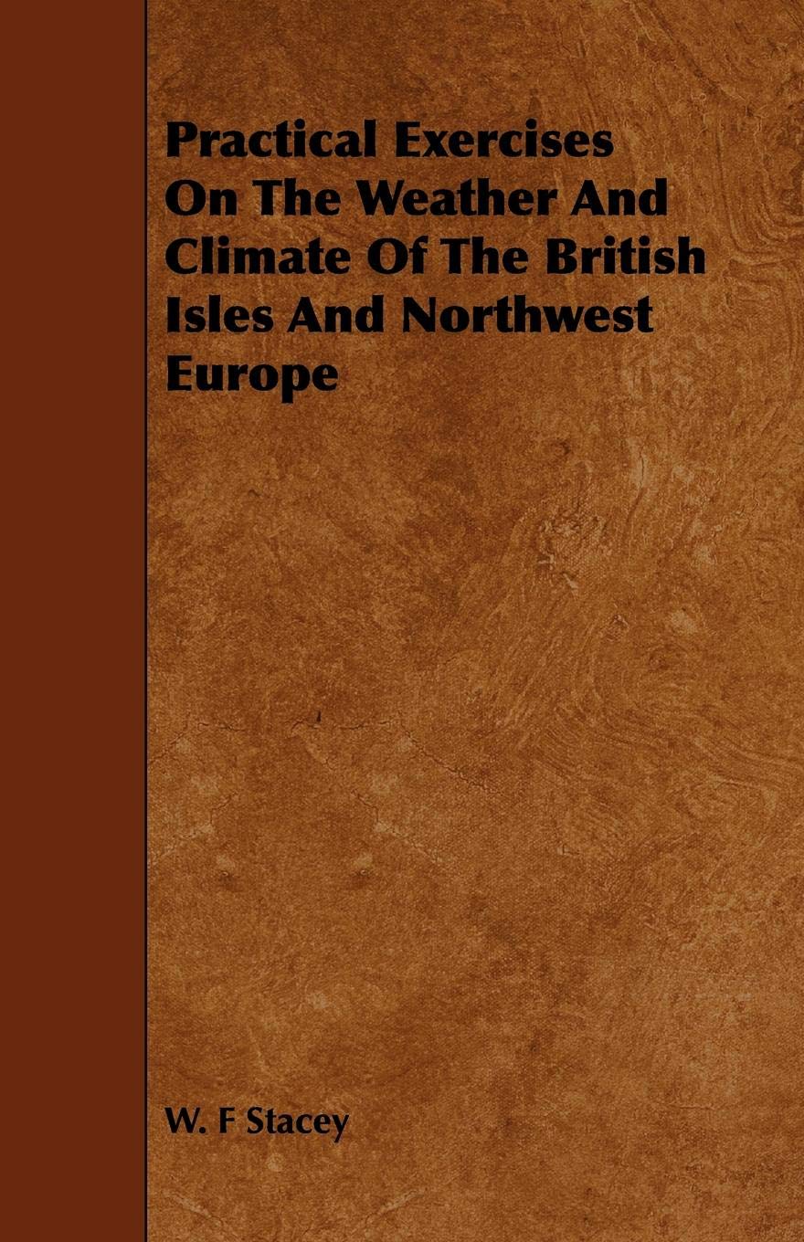 Practical Exercises on the Weather and Climate of the British Isles and Northwest Europe Business & Technology