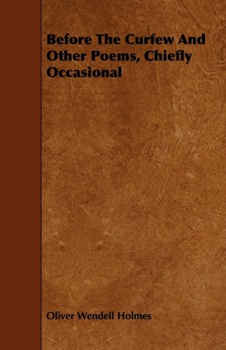 Before the Curfew and Other Poems, Chiefly Occasional Poetry