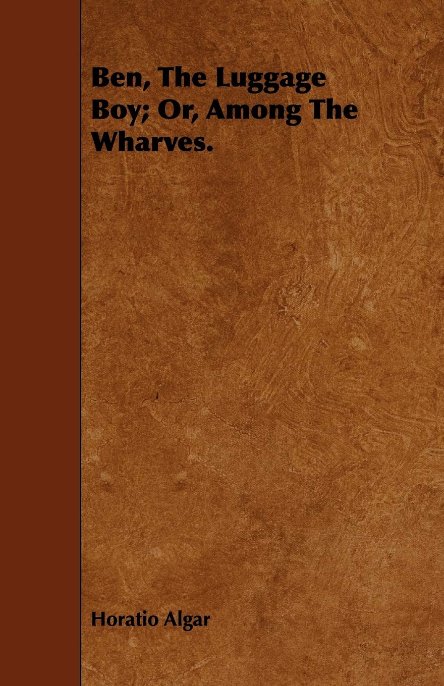 Ben, the Luggage Boy; Or, Among the Wharves Contemporary literature
