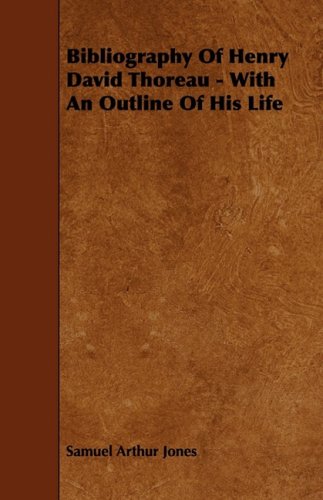 Bibliography of Henry David Thoreau: With An Outline Of His Life Contemporary literature