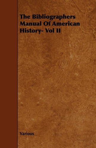 The Bibliographers Manual of American History Politics & History