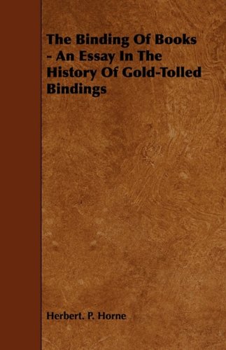 The Binding of Books: An Essay in the History of Gold-tolled Bindings Hobbies & Crafts