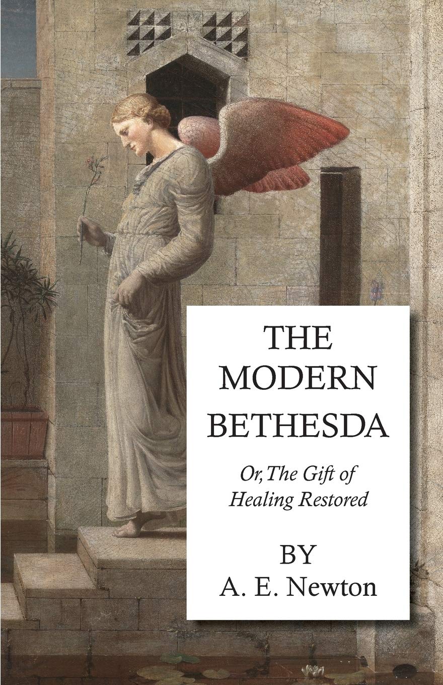 The Modern Bethesda - Or, The Gift Of Healing Restored Memories