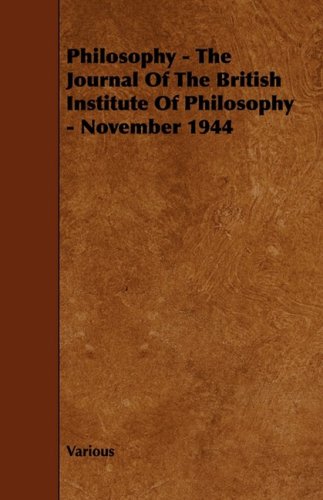 Philosophy - the Journal of the British Institute of Philosophy - November 1944 Philosophy