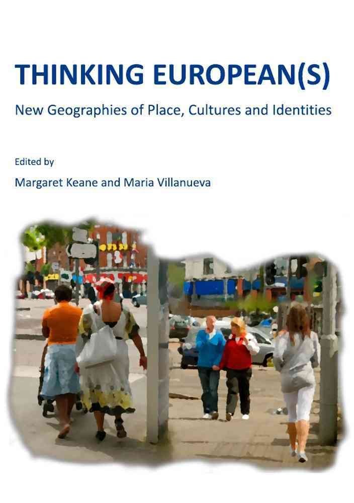 Thinking European: New Geographies of Place, Cultures and Identities General education