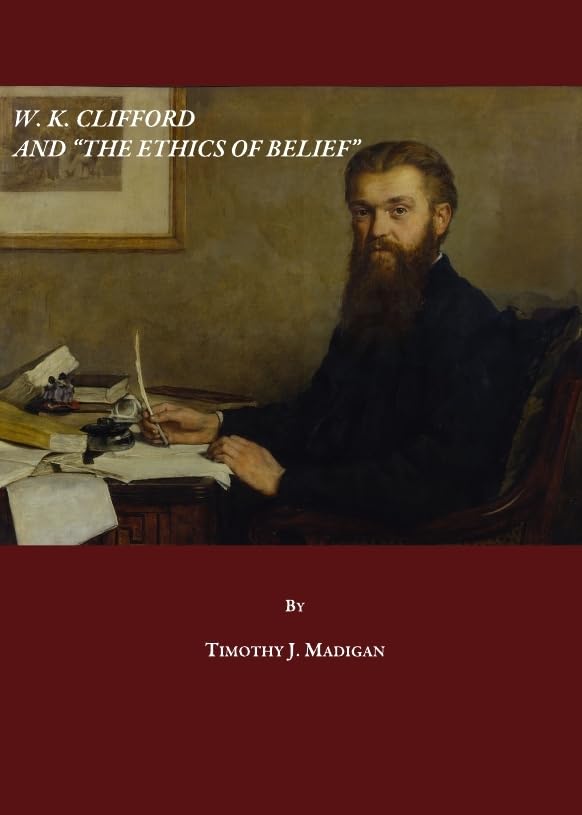 W. K. Clifford and the Ethics of Belief Philosophy