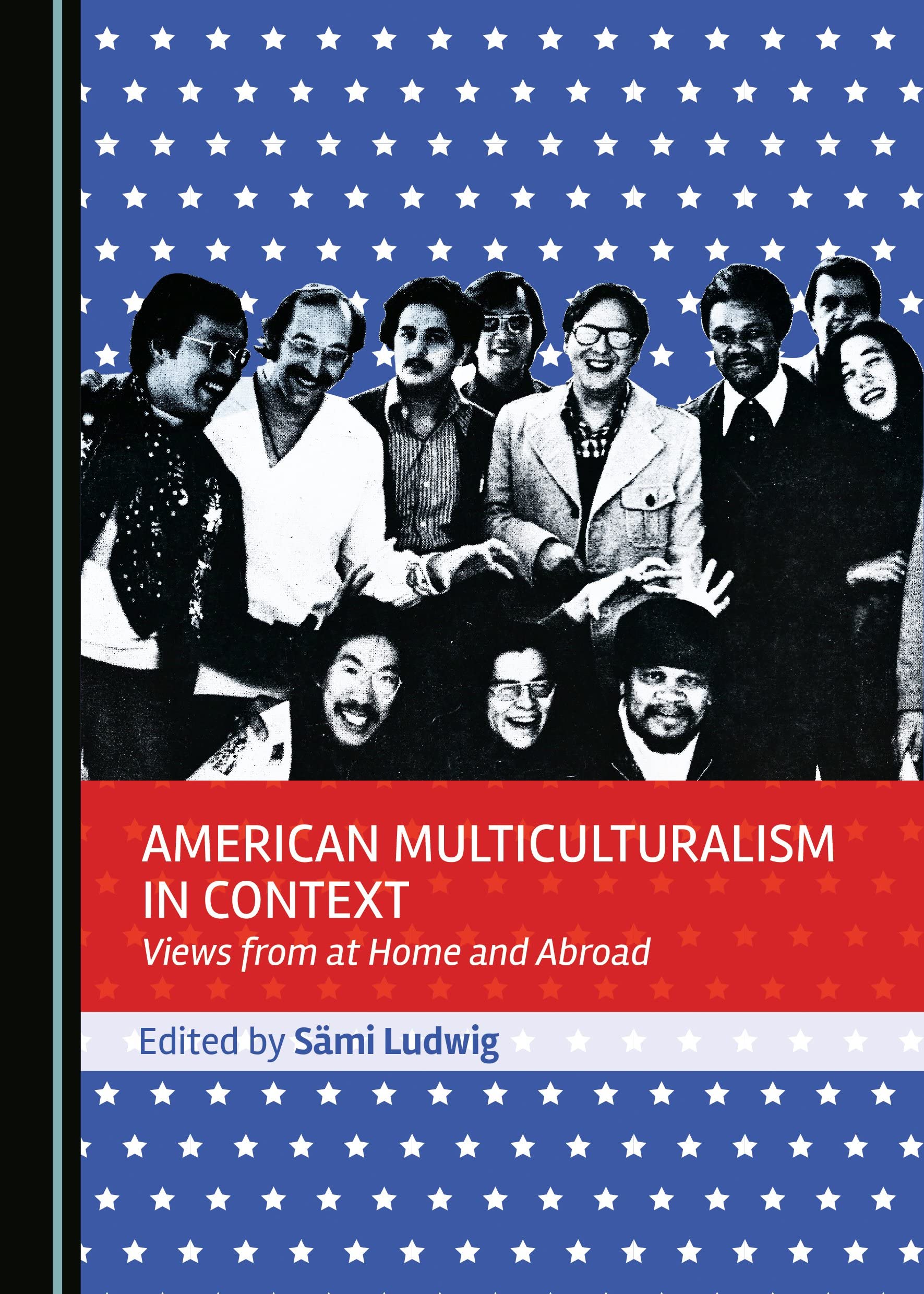 American Multiculturalism in Context: Views from at Home and Abroad Social Sciences